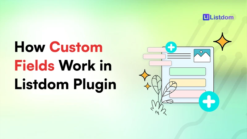 How Custom Fields Work in Listdom
