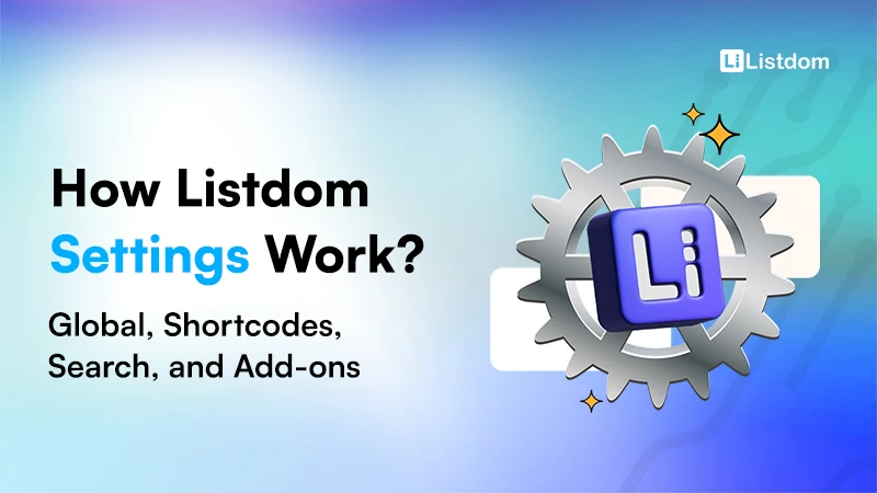 How Listdom Settings Work Global, Shortcodes, Search, and Add-ons